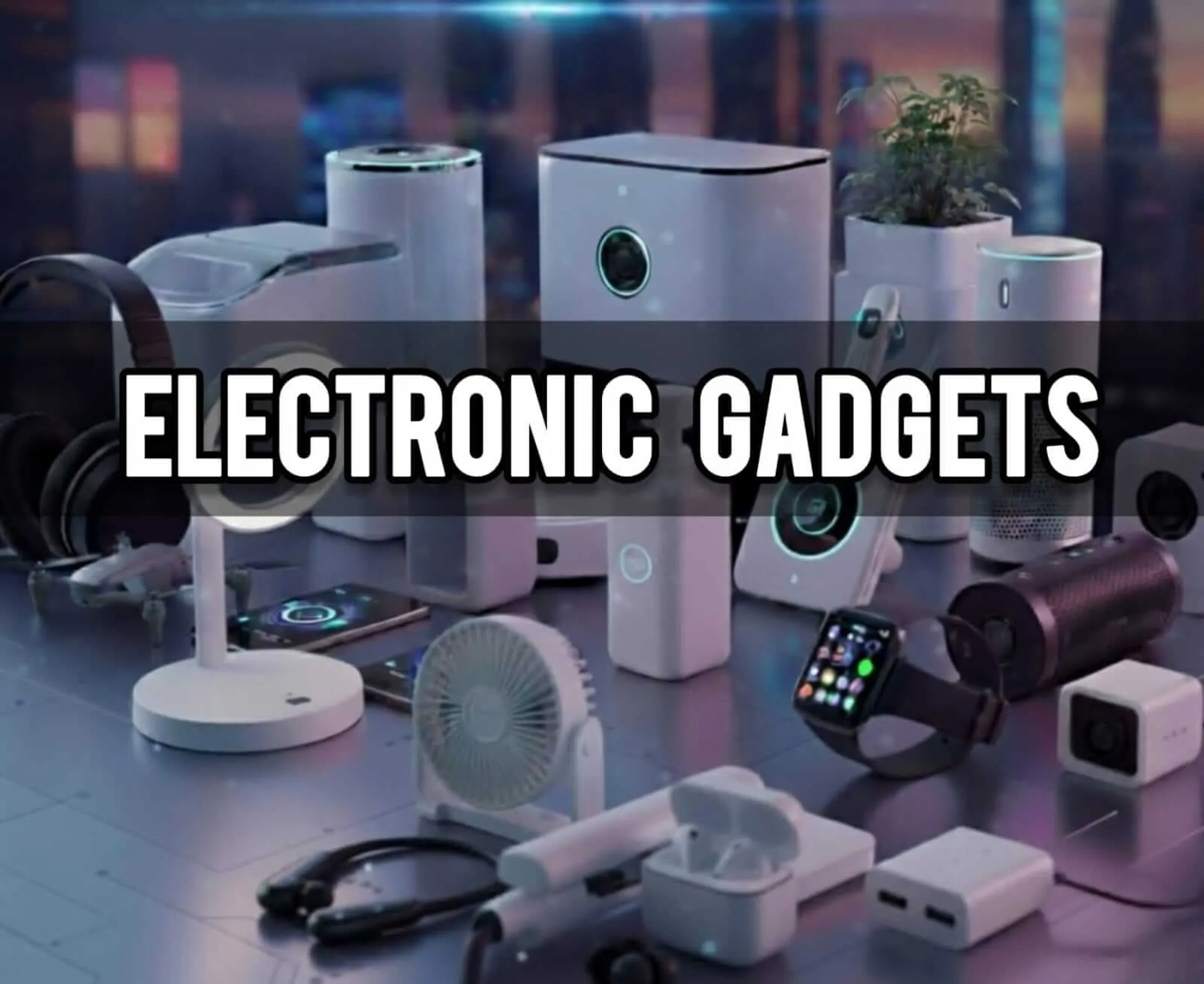 Electronic Gadgets